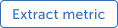 extract_metric_button.png